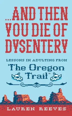...and Then You Die Of Dysentery